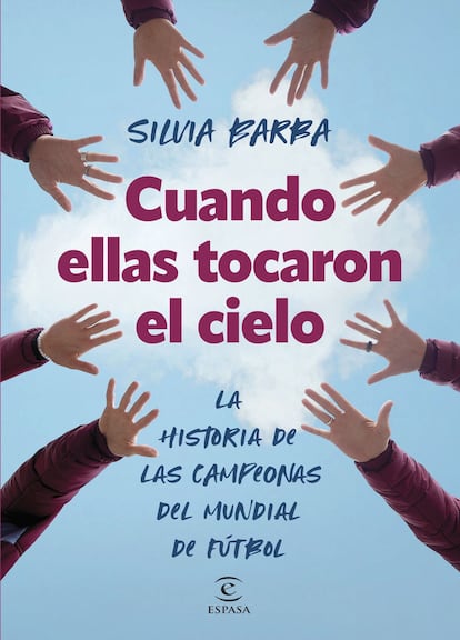 Portada del libro 'Cuando ellas tocaron el cielo', de Silvia Barba